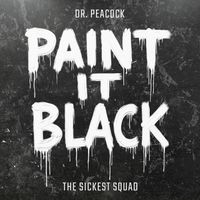 Dr. Peacock & The Sickest Squad - Paint It Black