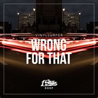 Vinylsurfer - Wrong For That