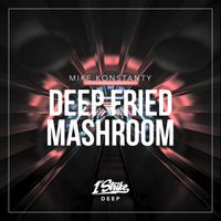 Mike Konstanty - Deep Fried Mashroom