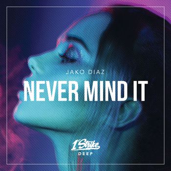 Jako Diaz - Never Mind It