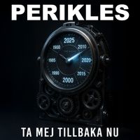 Perikles - Ta mej tillbaka nu