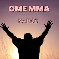 Kairos - Ome Mma