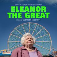 Dustin O'Halloran - Eleanor The Great (Original Motion Picture Soundtrack)
