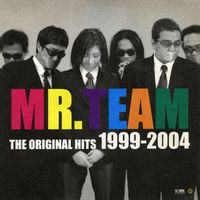 Mr.Team - The Original Hits 1999-2004