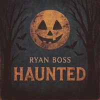 Ryan Boss - Haunted