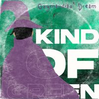 Ozymandias' Dream - Kind of Green