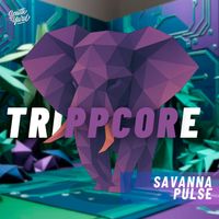 Trippcore - Savanna Pulse