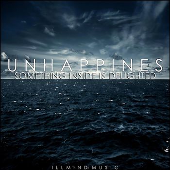 Unhappiness - Something Inside Is Delighted
