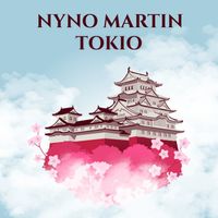 Nyno Martin - Tokio (Explicit)