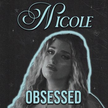 NICOLE - Obsessed