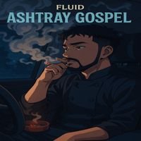 Fluid - Ashtray_Gospel