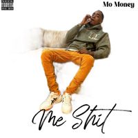 Mo Money - Me Shit (Explicit)