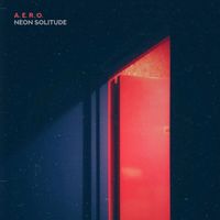 A.e.r.o. - Neon Solitude