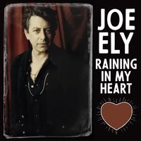 Joe Ely - Raining In My Heart