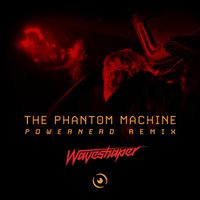 Waveshaper - The Phantom Machine (Powernerd Remix)