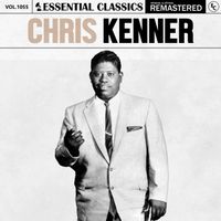 Chris Kenner - Essential Classics, Vol. 1055: Chris Kenner