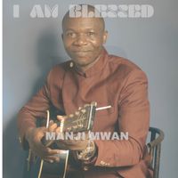 Manji Mwan - I AM BLESSED