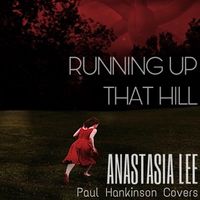 Anastasia Lee - Running Up That Hill (feat. Paul Hankinson Covers)