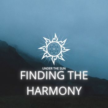Under The Sun - Finding The Harmony