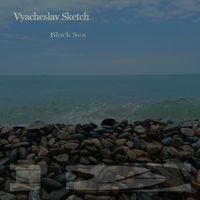 Vyacheslav Sketch - Black Sea