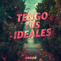 Argos - Tengo tus ideales