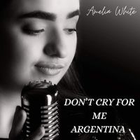 Amelia White - Don't Cry for Me Argentina