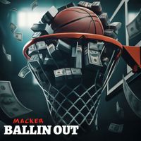 Macker - Ballin out (Explicit)