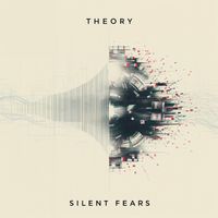 THEORY - Silent Fears