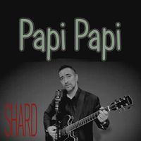 Shard - Papi Papi