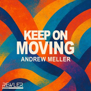 Andrew Meller - Keep On Moving (Radio Edit)