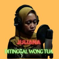 Juliana - Ditinggal Wong Tua