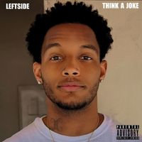 Leftside - Think a Joke (Explicit)