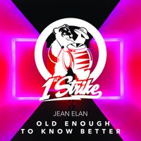 Jean Elan - Old Enough To Know Better (Explicit)