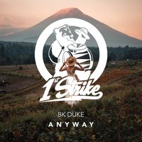 BK Duke - Anyway (Explicit)