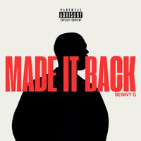 Benny G - Made It Back (Explicit)