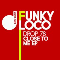 Funkyloco - Close to Me EP