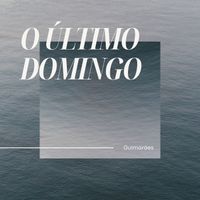Guimarães - O Último Domingo