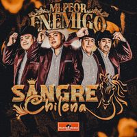 SANGRE CHILENA - Mi Peor Enemigo