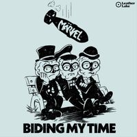 Märvel - Biding My Time