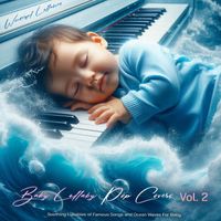 Wonderful Lullabies - Baby Lullaby Pop Covers - Soothing Lullabies of Famous Songs and Ocean Waves For Baby Sleep, Vol. 2