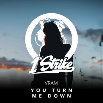 VRAM - You Turn Me Down