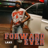 LAKE - Forward ever (Explicit)