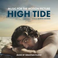 Sebastian Plano - Music for the Motion Picture "High Tide"