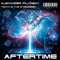 Alexander Pilyasov - Truth Is Strongest (Extended Mix)