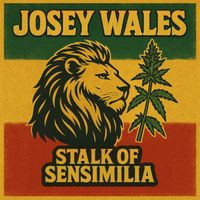 Josey Wales - Stalk of Sensimilia (Re-Recorded)