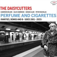 The Daisycutters - Perfume and Cigarettes