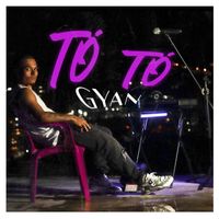 GYAN - TO´ TO´ (Explicit)