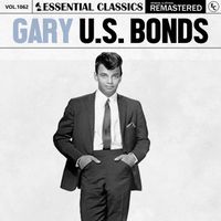 Gary U.S. Bonds - Essential Classics, Vol. 1062: Gary U.S. Bonds