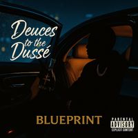 BluePrint - Deuces To The Dusse (Explicit)