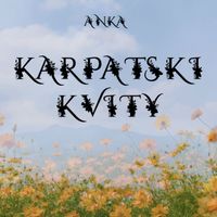 ANKA - Карпатські квіти